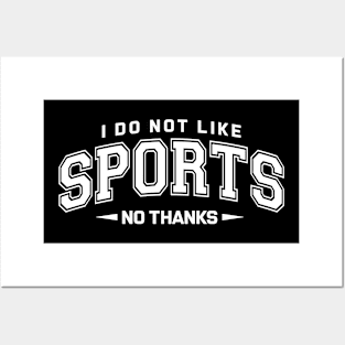 I do not like sports (White Print) Posters and Art